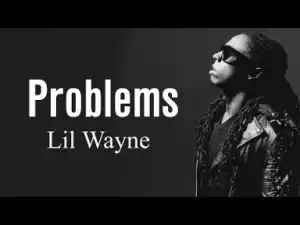 Video: Lil Wayne – Problems